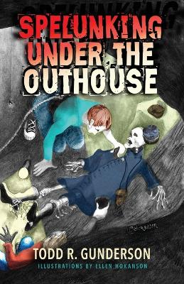 Book cover for Spelunking Under the Outhouse