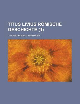 Book cover for Titus Livius Romische Geschichte (1 )