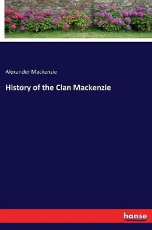 Cover of History of the Clan Mackenzie