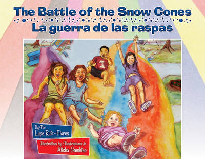 Book cover for The Battle of the Snow Cones/La Guerra de Las Raspas