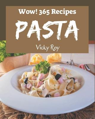 Book cover for Wow! 365 Pasta Recipes