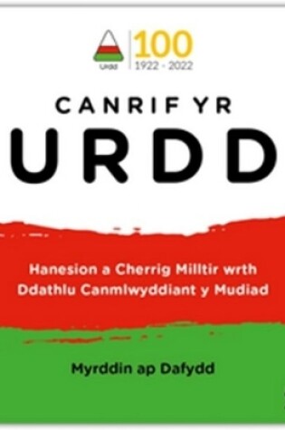 Cover of Canrif yr Urdd - Hanesion a Cherrig Milltir wrth Ddathlu Canmlwyddiant y Mudiad