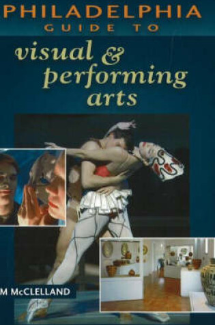 Cover of Philadelphia Guide to Visual and Performing Arts