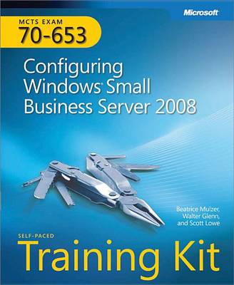 Book cover for McTs Self-Paced Training Kit (Exam 70-653): Configuring Windows(r) Small Business Server 2008