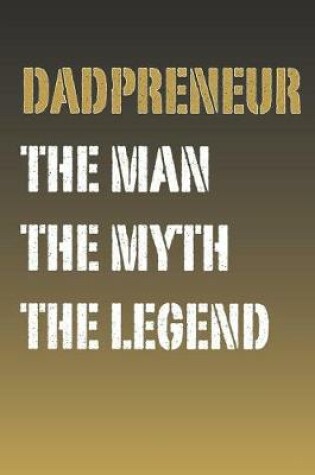 Cover of Dadpreneur Myth and Legend Lined Notebook