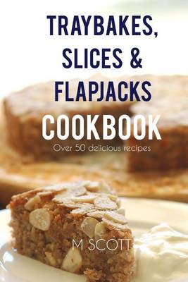 Book cover for Traybakes, Slices & Flapjacks Cookbook