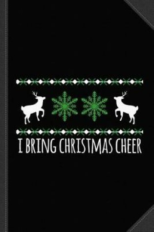 Cover of I Bring Christmas Cheer Journal Notebook
