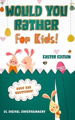 Book cover for Would You Rather for Kids - Easter Edition