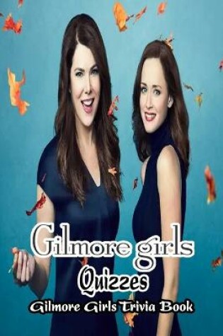 Cover of Gilmore Girls Quizzes