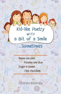 Book cover for Kid-like Poetry With a Bit of a Smile... Sometimes