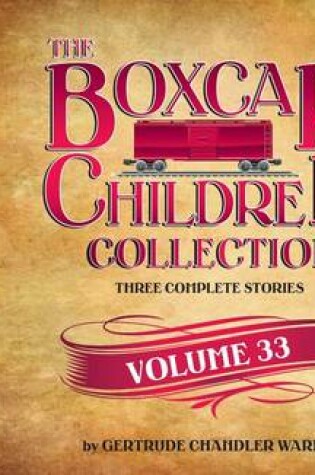 Cover of The Boxcar Children Collection Volume 33