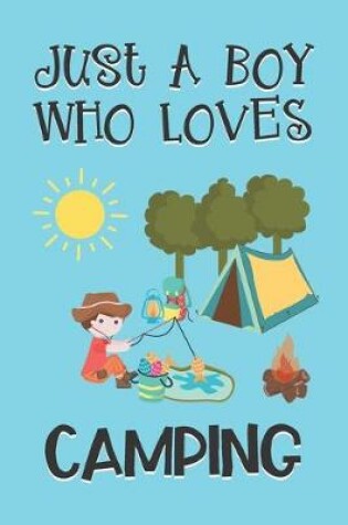 Cover of Just A Boy Who Loves Camping