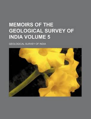 Book cover for Memoirs of the Geological Survey of India Volume 5