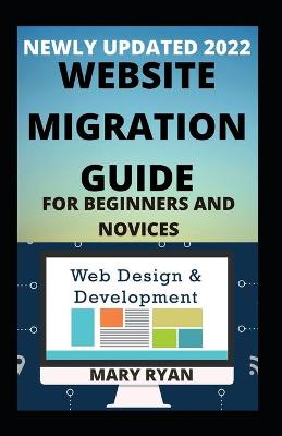 Book cover for Newly Updated 2022 Website Migration For Beginners And Dummies