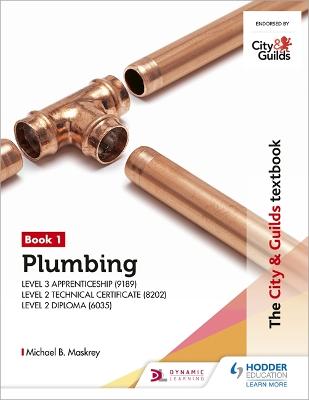 Book cover for The City & Guilds Textbook: Plumbing Book 1 for the Level 3 Apprenticeship (9189), Level 2 Technical Certificate (8202) & Level 2 Diploma (6035)