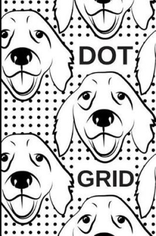 Cover of Dot Grid Journal Bullet Planner with Dotted Pages Cute Dog Pattern Cover Perfect for Daily or Weekly Planning, School or Logbook