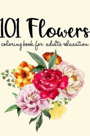 Cover of 101 Flowers Coloring Book
