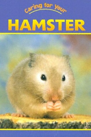 Cover of Caring for Your Hamster