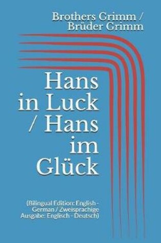Cover of Hans in Luck / Hans im Glück (Bilingual Edition