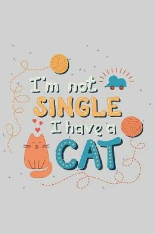 Cover of I'm not single I have a cat