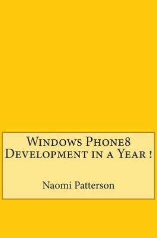 Cover of Windows Phone8 Development in a Year !