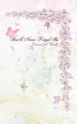 Book cover for Password Book - You'll Never Forget Me