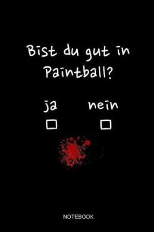 Cover of Bist du gut in Paintball Notebook