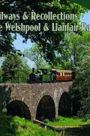 Cover of Welshpool & Llanfair Light Railway Recollections