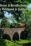 Book cover for Welshpool & Llanfair Light Railway Recollections