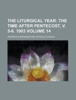 Book cover for The Liturgical Year Volume 14