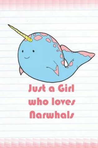 Cover of Just a Girl Who Loves Narwhals