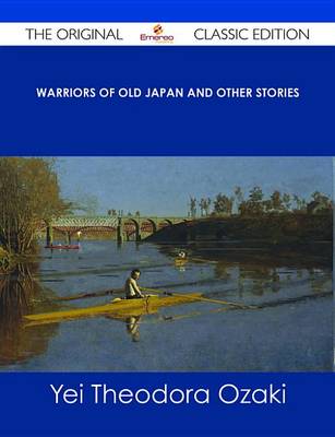 Book cover for Warriors of Old Japan and Other Stories - The Original Classic Edition