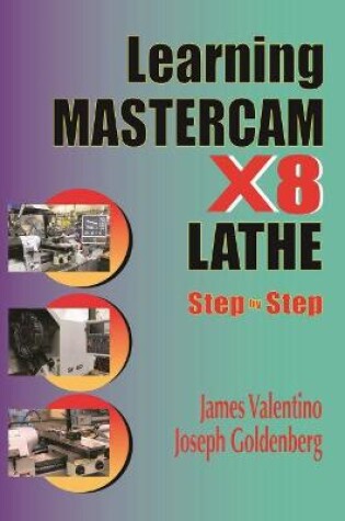 Cover of Learning Mastercam X8 Lathe 2D Step by Step