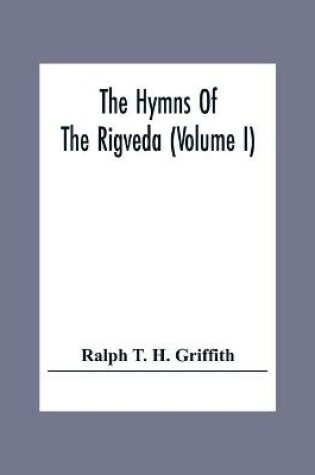 Cover of The Hymns Of The Rigveda (Volume I)