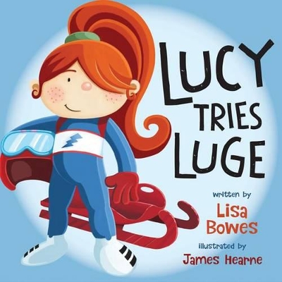 Book cover for Lucy Tries Luge