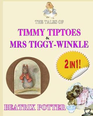 Book cover for The Tale of Timmy Tiptoes & The Tale of Mrs. Tiggy-Winkle