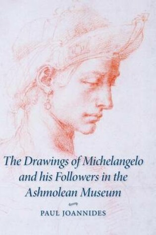 Cover of The Drawings of Michelangelo and his Followers in the Ashmolean Museum