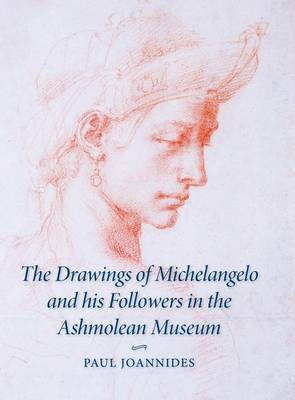 Book cover for The Drawings of Michelangelo and his Followers in the Ashmolean Museum