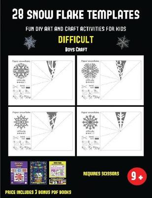 Cover of Boys Craft (28 snowflake templates - Fun DIY art and craft activities for kids - Difficult)