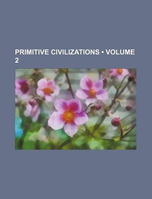 Book cover for Primitive Civilizations (Volume 2)