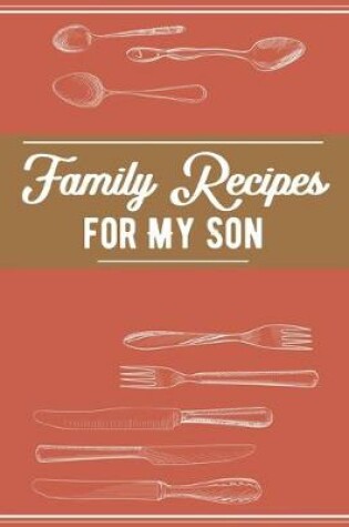 Cover of Family Recipes For My Son