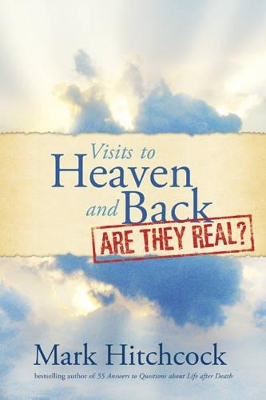 Book cover for Visits To Heaven And Back: Are They Real?