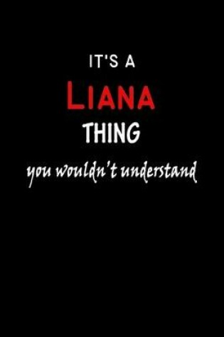 Cover of It's a Liana Thing You Wouldn't Understandl