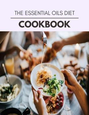 Book cover for The Essential Oils Diet Cookbook