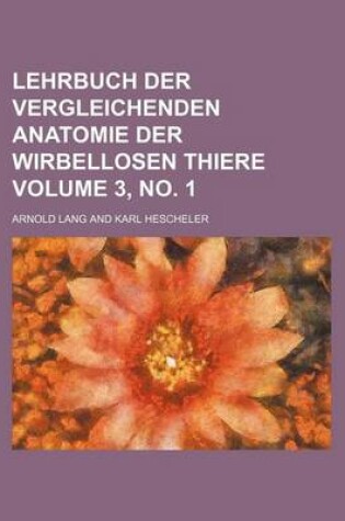 Cover of Lehrbuch Der Vergleichenden Anatomie Der Wirbellosen Thiere Volume 3, No. 1