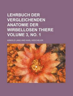 Book cover for Lehrbuch Der Vergleichenden Anatomie Der Wirbellosen Thiere Volume 3, No. 1