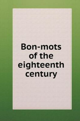 Cover of Bon-mots of the eighteenth century