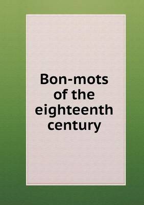 Book cover for Bon-mots of the eighteenth century