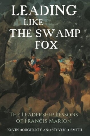 Cover of Leading Like the Swamp Fox