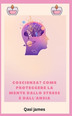 Book cover for coscienza? COME PROTEGGERE LA MENTE DALLO STRESS E DALL'ANSIA